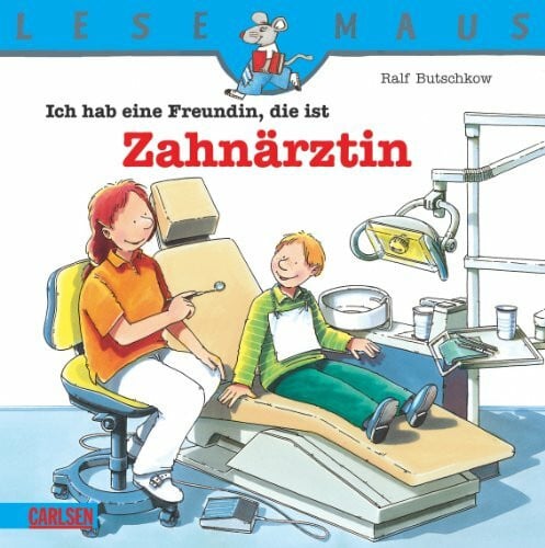 Butschkow, Ralf LESEMAUS, Band 12: Ich hab eine Freundin, die ist Zahnärztin