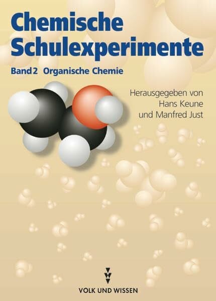 Keune, Hans Chemische Schulexperimente, 3 Bde., Bd.2, Organische Chemie