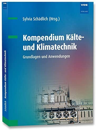 Sylvia Schädlich (Hrsg.) Kompendium Kälte- und Klimatechnik: Grundlagen und Anwendungen