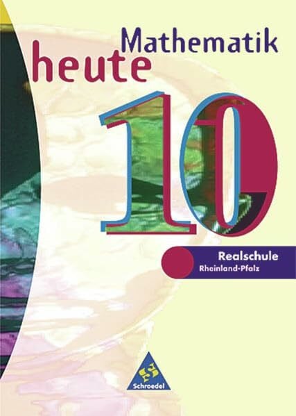Postel, Helmut Mathematik heute - Ausgabe 1997 Realschulen Rheinland-Pfalz: Schülerband 10