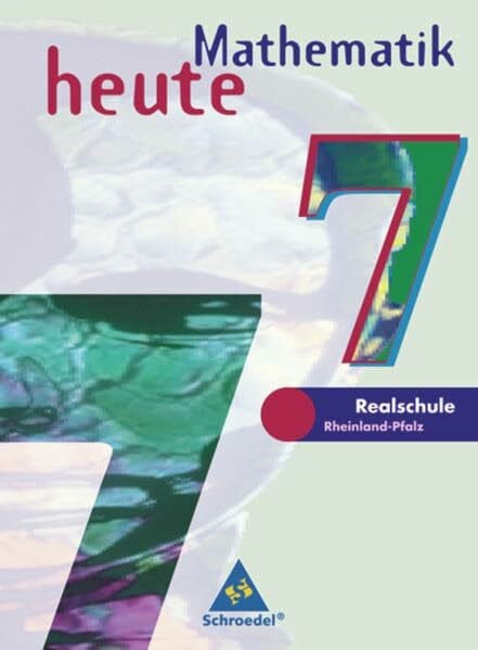 Postel, Helmut Mathematik heute - Ausgabe 1997 Realschulen Rheinland-Pfalz: Schülerband 7