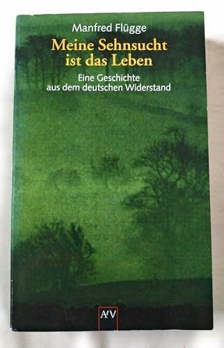Flügge, Manfred Meine Sehnsucht ist das Leben