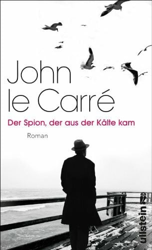 Roth, Sabine Der Spion, der aus der Kälte kam: Roman: Roman. Ausgezeichnet mit dem CWA Dagger of Daggers 2005 (Ein George-Smiley-Roman, Band 3)