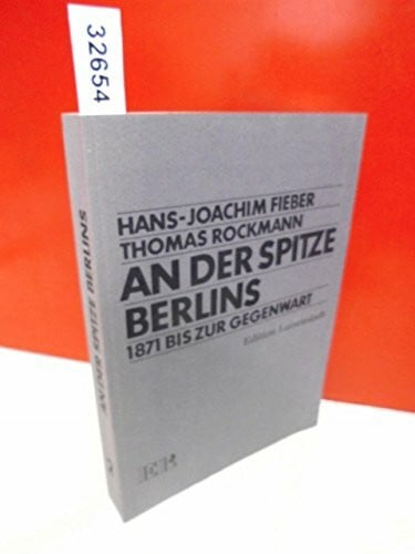 Fieber, Hans-Joachim An der Spitze Berlins. - Fieber, Hans-Joachim