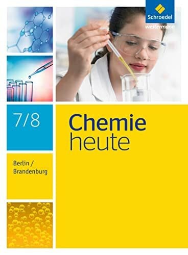 Risch, Karl T. Chemie heute SI - Ausgabe 2016 für Berlin und Brandenburg: Schülerband 7/8