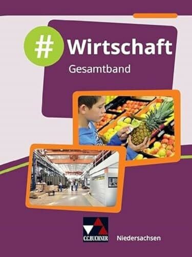 Scherer, Hubertus #Wirtschaft – Niedersachsen / #Wirtschaft Niedersachsen Gesamtband: Wirtschaft für die Haupt-, Real-, Ober- und Gesamtschule / Für die Jahrgangsstufen ... die Haupt-, Real-, Ober- und Gesamtschule)