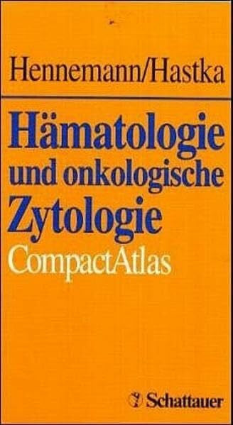 Hennemann, Heinz H Hämatologie und onkologische Zytologie. CompactAtlas