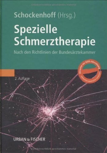 Schockenhoff, Bernd Spezielle Schmerztherapie: Nach den Richtlinien der Bundesärztekammer