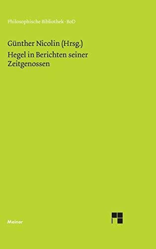 Nicolin, Günther Hegel in Berichten seiner Zeitgenossen. (Philosophische Bibliothek)
