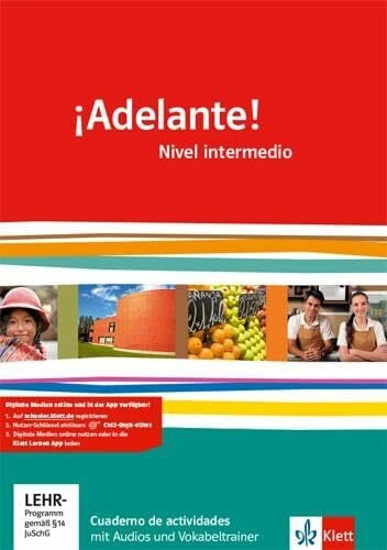 Rojas, María V. ¡Adelante! Nivel intermedio: Cuaderno de actividades mit Audios und Vokabeltrainer 2. Lernjahr: Spanisch als neu einsetzende Fremdsprache an ... Oberstufe. Allgemeine Ausgabe ab 2010)