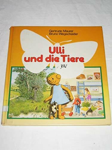 Wegscheider, Bruno Ulli und die Tiere: Mit didakt. Beil. f. Erzieher