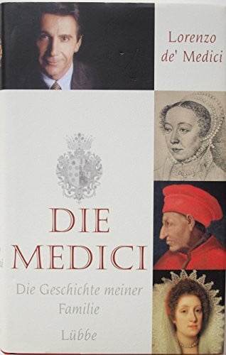 Albinoni, Silvana Die Medici: Die Geschichte meiner Familie (Lübbe Biographien)
