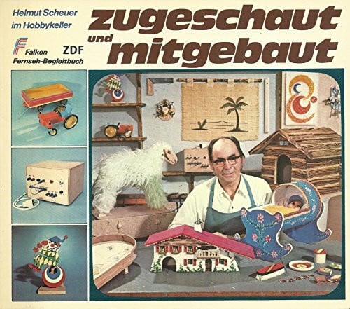 Helmut Scheuer Zugeschaut und mitgebaut I. Helmut Scheuer im Hobbykeller.