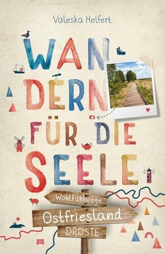 Helfert, Valeska Ostfriesland. Wandern für die Seele: Wohlfühlwege