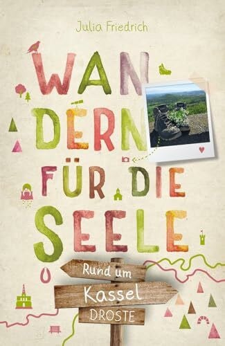 Friedrich, Julia Rund um Kassel. Wandern für die Seele: Wohlfühlwege