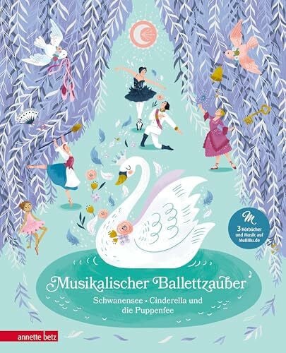 Rosendorfer, Laura Musikalischer Ballettzauber (Musikbilderbuch mit Musik zum Streamen): Schwanensee, Cinderella und die Puppenfee