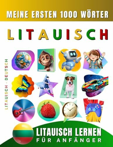 Delarosa, Effie Litauisch lernen für Anfänger, meine ersten 1000 Wörter: Zweisprachiges Litauisch-Deutsch-Lernbuch für Kinder und Erwachsene