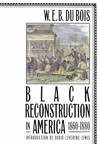 Du Bois, W. E. B. Black Reconstruction in America 1860-1880