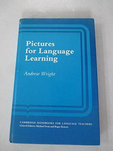 Wright, Andrew Pictures for Language Learning (Cambridge Handbooks for Language Teachers)