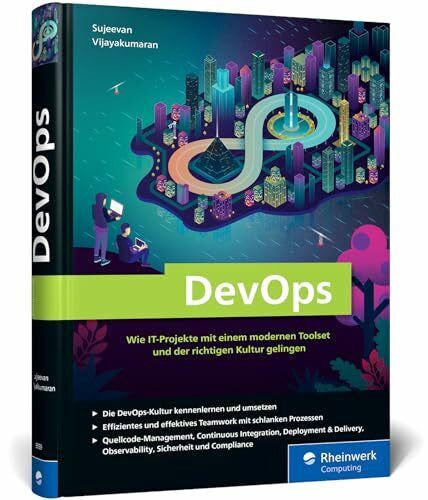 Vijayakumaran, Sujeevan DevOps: Wie IT-Projekte mit einem modernen Toolset und der richtigen Kultur gelingen