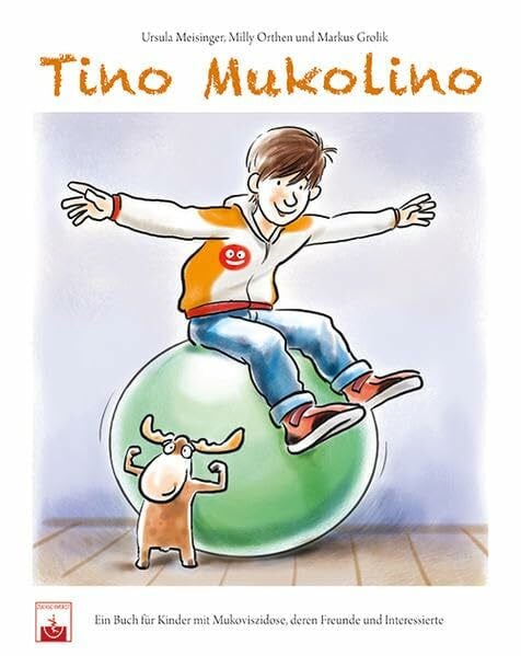 Orthen, Milly Tino Mukolino: Ein Buch für Kinder mit Mukoviszidose, deren Freunde und Interessierte