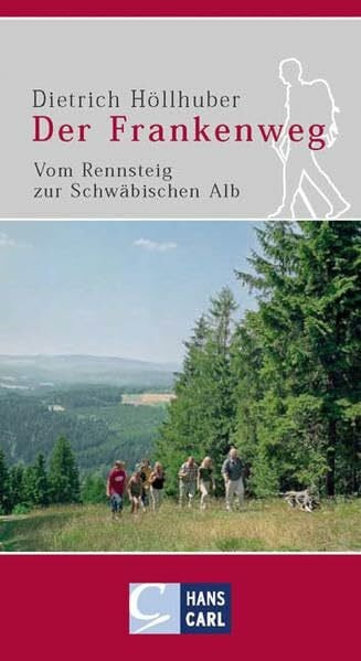 Höllhuber, Dietrich Der Frankenweg: Vom Rennsteig zur Schwäbischen Alb