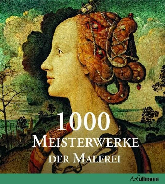 Töpper, Barbara 1000 Meisterwerke der europäischen Malerei: Von 1300 bis 1850