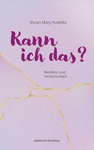 Pudelko, Vivian Mary Kann ich das?: Resilienz und Verletzlichkeit