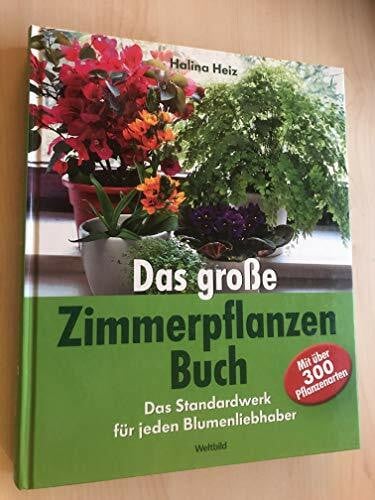 Halina Heiz Das große Zimmerpflanzen-Buch