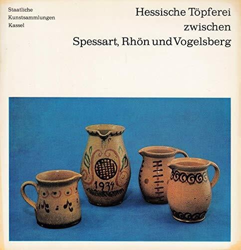 Naumann, Joachim Hessische Töpferei zwischen Spessart, Rhön und Vogelsberg