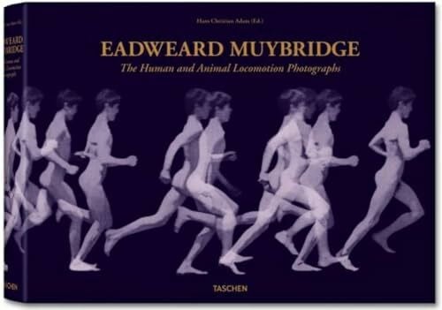 Muybridge, Eadweard Eadward Muybridge: The Complete Locomotion Photographs