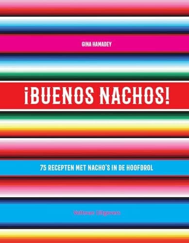 Hamadey, Gina Buenos nachos!: 75 recepten met nacho's in de hoofdrol