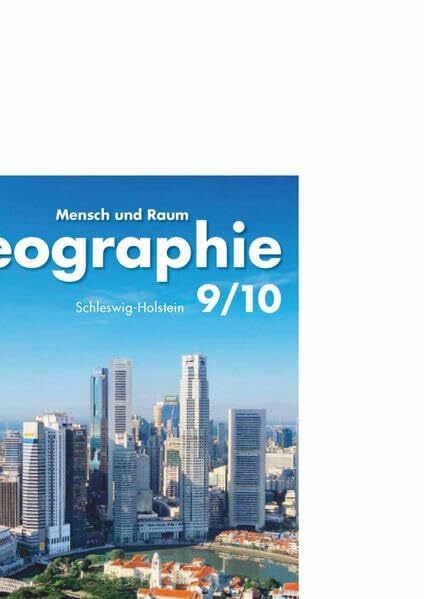 Georg, Horst Mensch und Raum - Geographie Schleswig-Holstein - 9./10. Schuljahr: Schulbuch