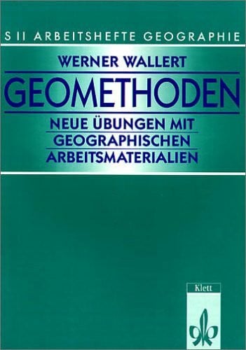 Wallert, Werner Arbeitshefte Geographie - Sekundarstufe II.: Arbeitshefte Geographie für die Sekundarstufe II, Geomethoden
