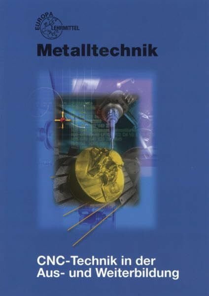 Paetzold, Heinz CNC-Technik in der Aus- und Weiterbildung: Ein Unterrichtsprogramm für die berufliche Bildung