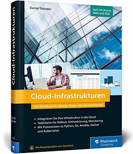 Stender, Daniel Cloud-Infrastrukturen: Infrastructure as a Service – So geht moderne IT-Infrastruktur. Das Handbuch für DevOps-Teams und Administratoren