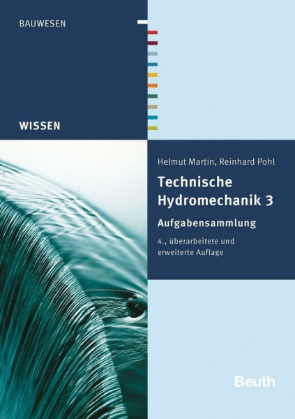 Reinhard Pohl, Prof.Dr.-Ing.habil. Technische Hydromechanik 3: Aufgabensammlung (DIN Media Wissen)