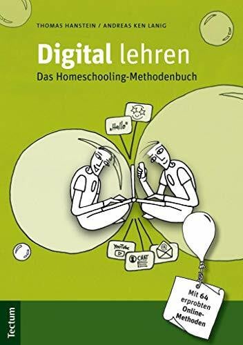 Lanig, Andreas Ken Digital lehren: Das Homeschooling-Methodenbuch