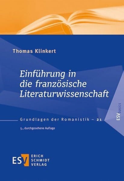 Prof. Dr. Thomas Klinkert Einführung in die französische Literaturwissenschaft (Grundlagen der Romanistik (GrR), Band 21)