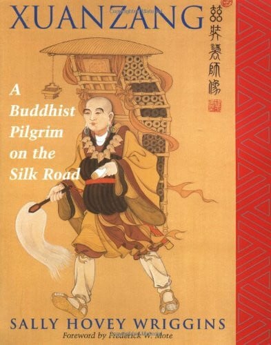 Wriggins, Sally Xuanzang: A Buddhist Pilgrim On The Silk Road