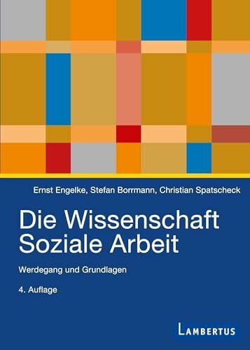 Stefan Borrmann Die Wissenschaft Soziale Arbeit: Werdegang und Grundlagen