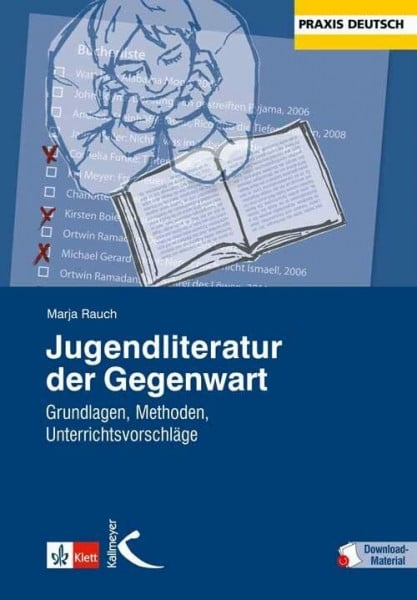 Rauch, Marja Jugendliteratur der Gegenwart: Grundlagen, Methoden, Unterrichtsvorschläge
