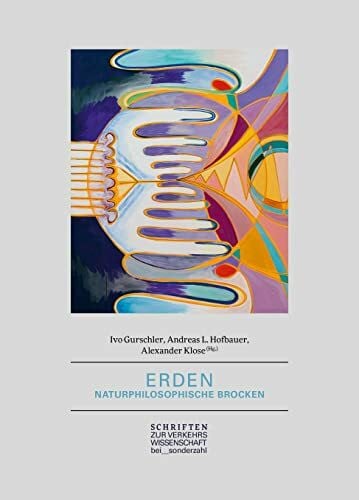 Klose, Alexander ERDEN: Naturphilosophische Brocken (Schriften zur Verkehrswissenschaft)