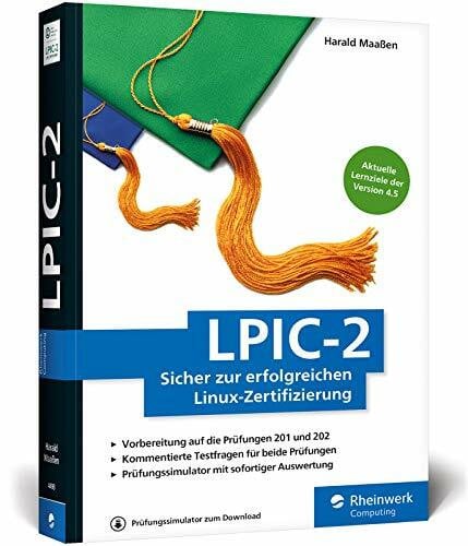 Maaßen, Harald LPIC-2: Sicher zur erfolgreichen Linux-Zertifizierung. Aktuell zu den Prüfungsfragen ab Februar 2017 (Version 4.5)