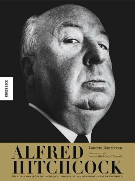 Hitchcock O'Connell, Patricia Alfred Hitchcock: Mit bisher unveröffentlichtem Bildmaterial und herausnehmbaren Faksimiles