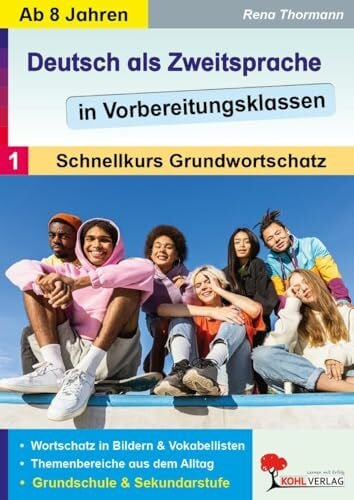 Rena Thormann Deutsch als Zweitsprache in Vorbereitungsklassen: Band 1: Schnellkurs Grundwortschatz