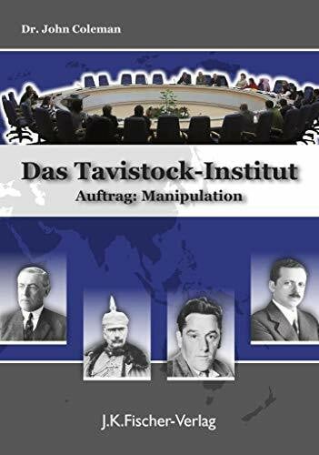 Coleman, John Das Tavistock Institut: Auftrag: Manipulation