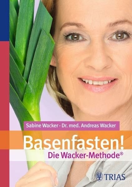Wacker, Sabine Basenfasten! Die Wacker-Methode