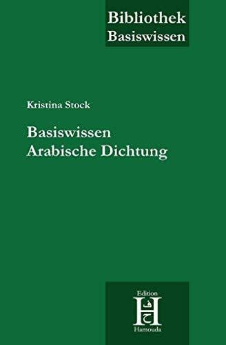 Stock, Kristina Basiswissen Arabische Dichtung (Bibliothek Basiswissen)