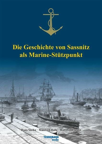 Halle, Manfred Die Geschichte von Sassnitz als Marine-Stützpunkt